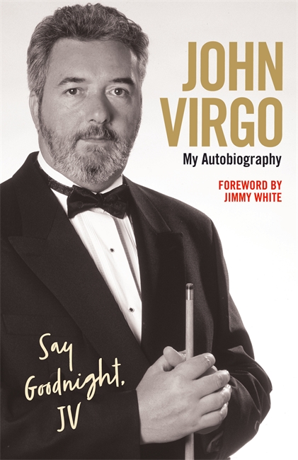Book cover for John Virgo: Say Goodnight, JV - My Autobiography