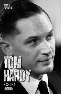 Book cover for Tom Hardy - Rise of a Legend