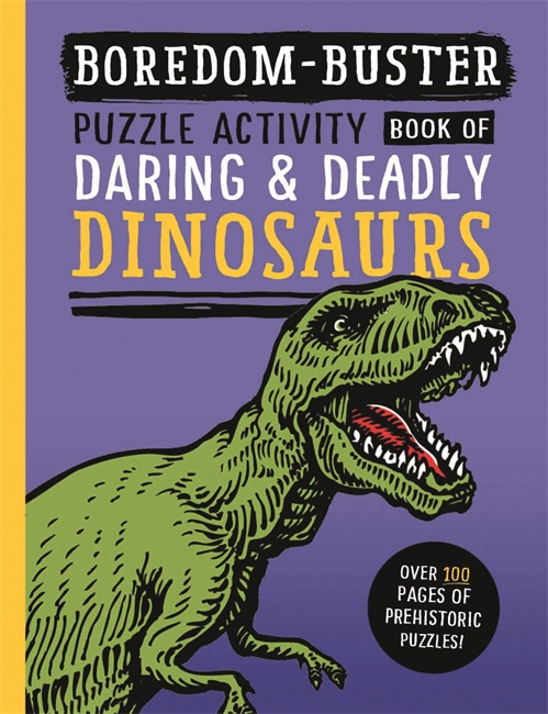 Book cover for Boredom Buster: Puzzle Activity Book of Daring & Deadly Dinosaurs