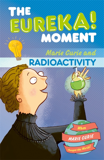 Book cover for The Eureka! Moment: Radioactivity