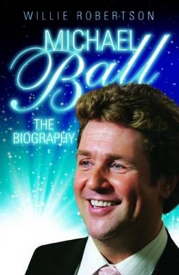 Book cover for Michael Ball - The Biography