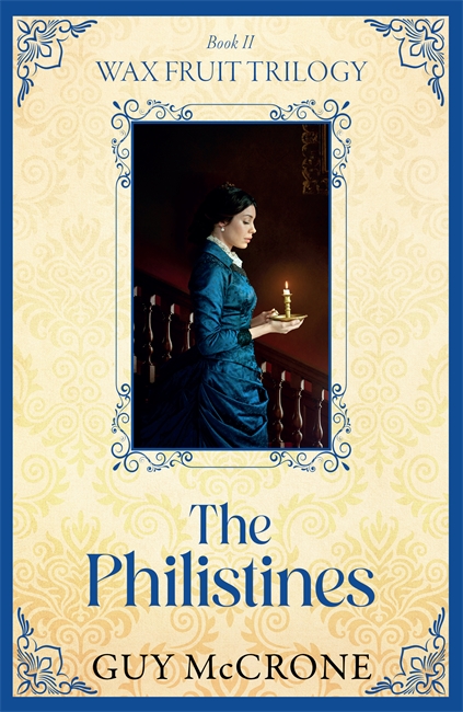 Book cover for The Wax Fruit Trilogy: The Philistines