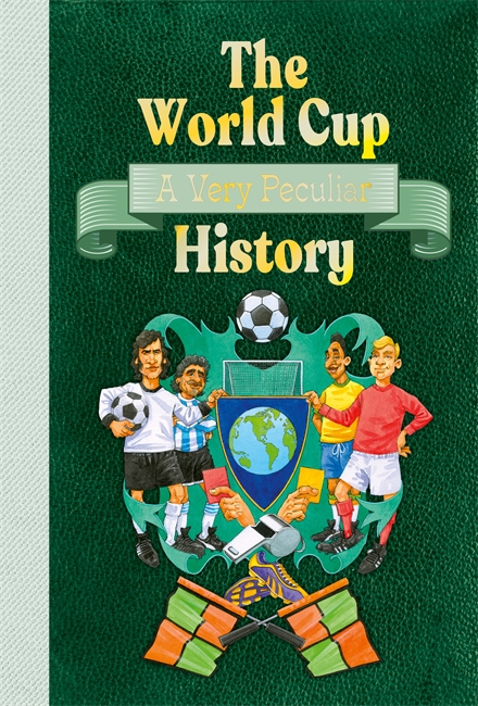 Book cover for The World Cup: A Very Peculiar History