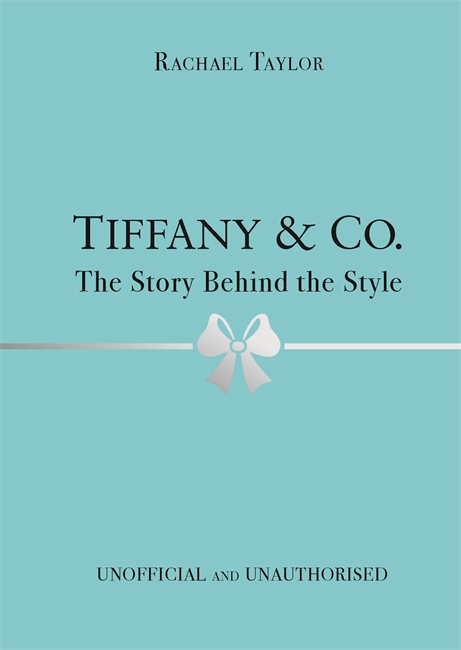 Book cover for Tiffany & Co.: The Story Behind the Style