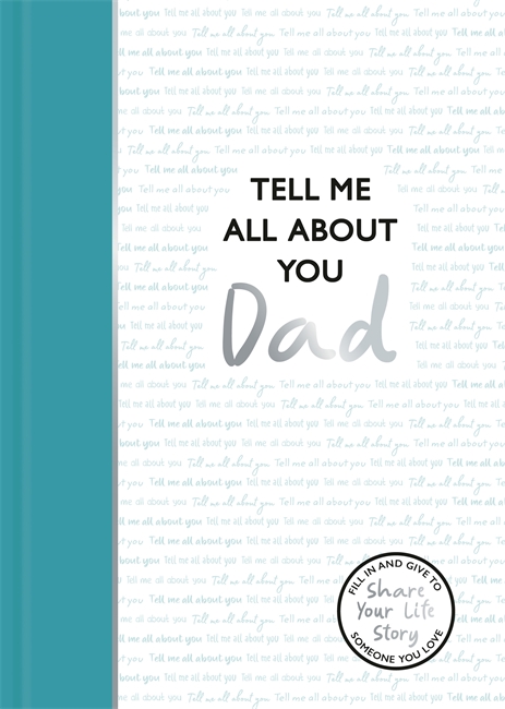 Book cover for Dad, Tell Me All About You