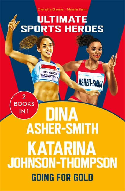 Book cover for Katarina Johnson-Thompson / Dina Asher-Smith (Ultimate Sports Heroes) - Going for Gold