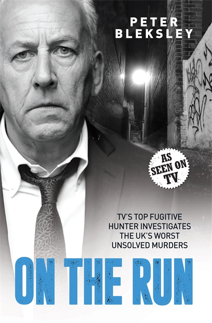 Book cover for On the Run - TV's Top Fugitive Hunter Investigates the UK's Worst Unsolved Murders