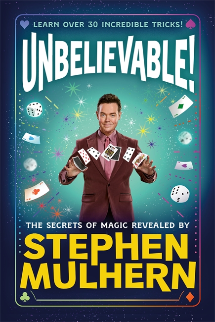 Book cover for UNBELIEVABLE! The Secrets Of Magic Revealed by Stephen Mulhern