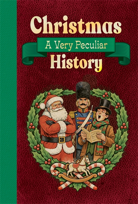 Book cover for Christmas: A Very Peculiar History