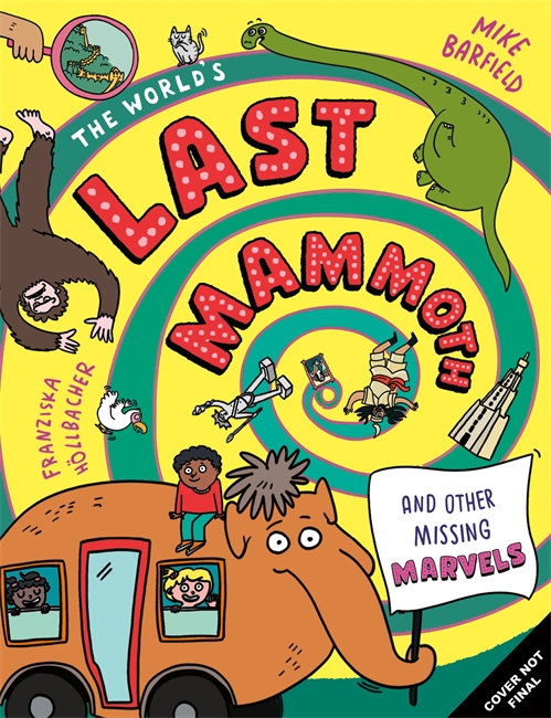 Book cover for The World's Last Mammoth and Other Missing Marvels