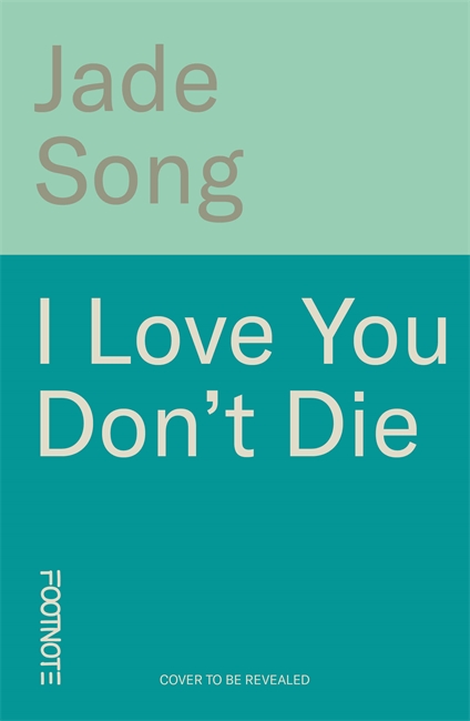 Book cover for I Love You Don't Die: A New Novel From the Author of CHLORINE
