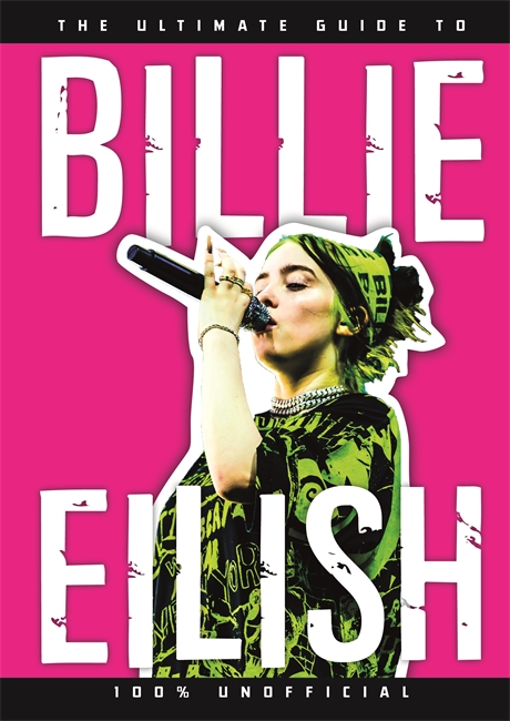 Book cover for The Ultimate Guide to Billie Eilish