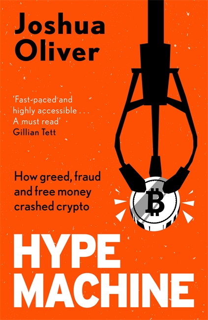 Book cover for Hype Machine: How Greed, Fraud and Free Money Crashed Crypto