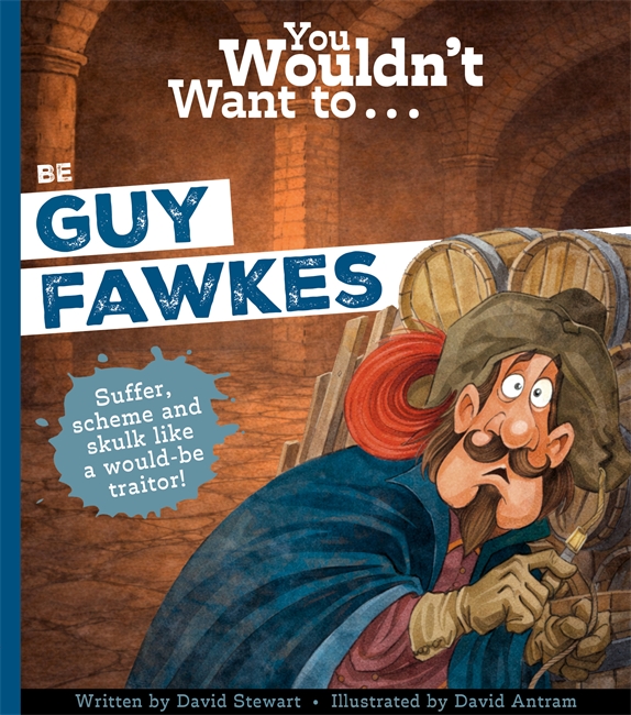 Book cover for You Wouldn't Want to Be Guy Fawkes