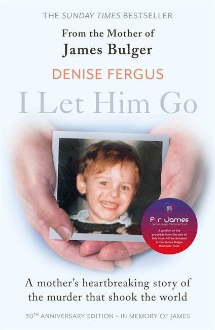 Book cover for I Let Him Go: The heartbreaking book from the mother of James Bulger- updated for the 30th anniversary, in memory of James