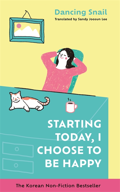 Book cover for Starting Today, I Choose to Be Happy