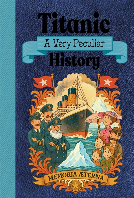 Book cover for Titanic: A Very Peculiar History