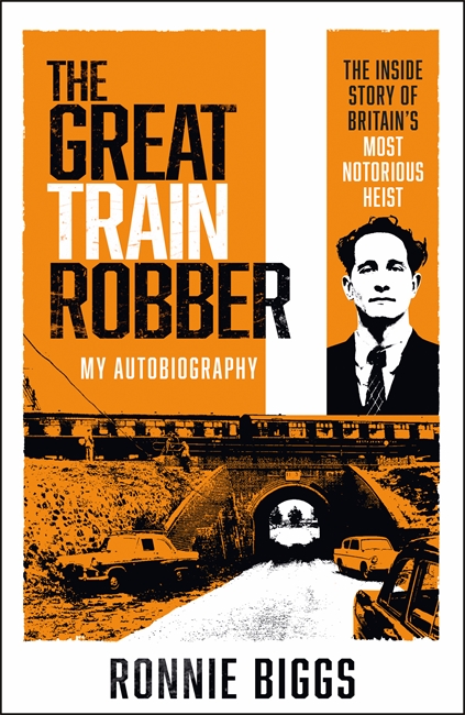 Book cover for The Great Train Robber: My Autobiography