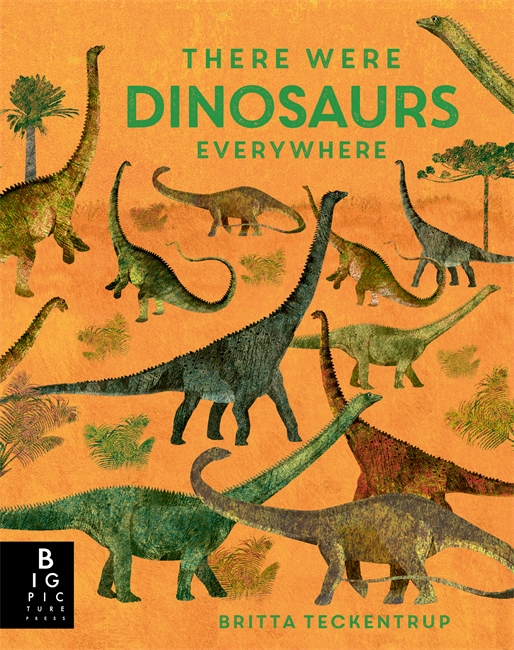 Book cover for There Were Dinosaurs Everywhere
