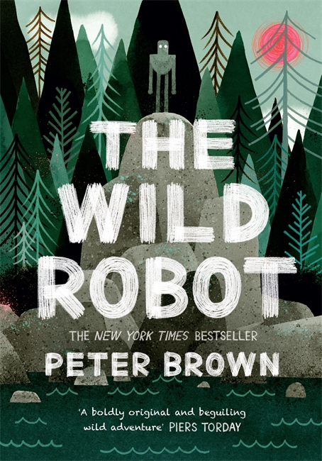 Book cover for The Wild Robot: Soon to be a major DreamWorks animation!