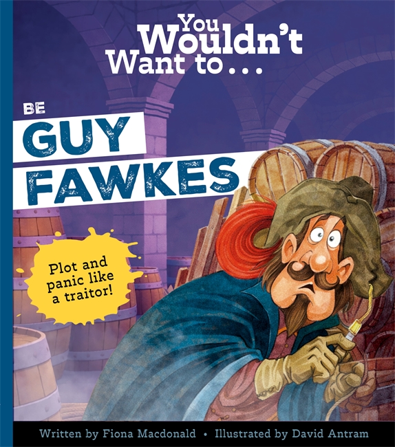 Book cover for You Wouldn't Want to Be Guy Fawkes