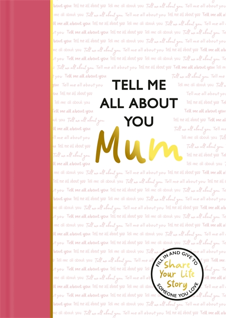 Book cover for Mum, Tell Me All About You