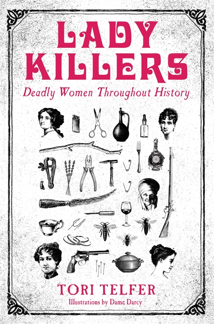 Book cover for Lady Killers - Deadly Women Throughout History